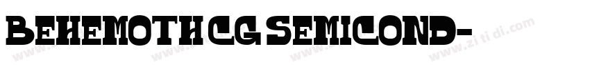Behemoth CG SemiCond字体转换 Behemoth CG SemiCond字体转换